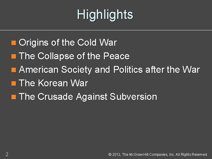 Highlights n Origins of the Cold War n The Collapse of the Peace n