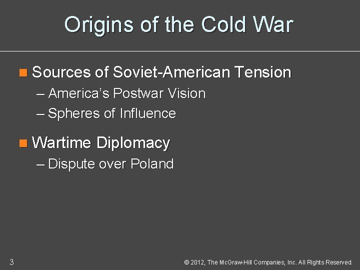 Origins of the Cold War n Sources of Soviet-American Tension – America’s Postwar Vision