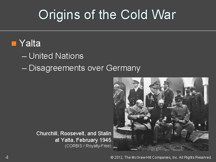 Origins of the Cold War n Yalta – United Nations – Disagreements over Germany