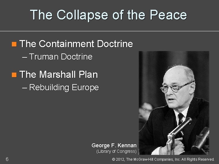 The Collapse of the Peace n The Containment Doctrine – Truman Doctrine n The