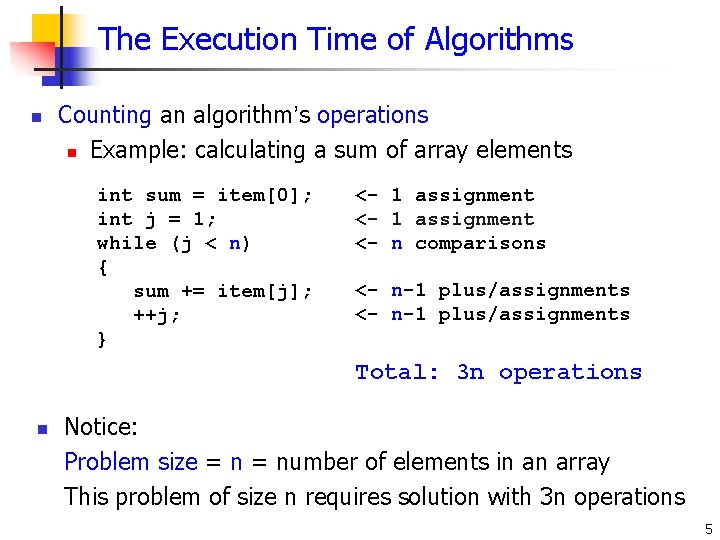 The Execution Time of Algorithms n Counting an algorithm’s operations n Example: calculating a
