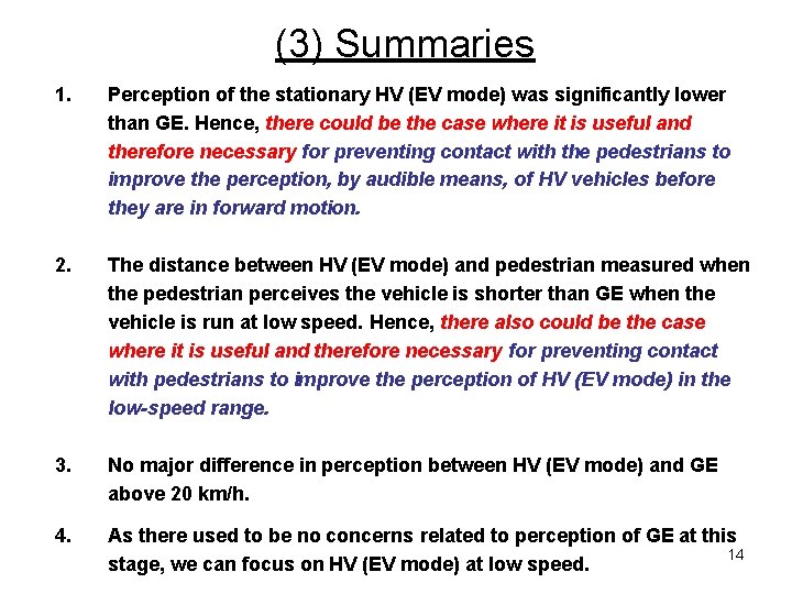 (3) Summaries 1. Perception of the stationary HV (EV mode) was significantly lower than