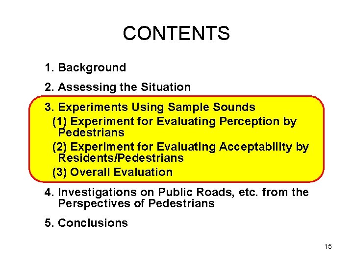 CONTENTS 1. Background 2. Assessing the Situation 3. Experiments Using Sample Sounds 　(1) Experiment