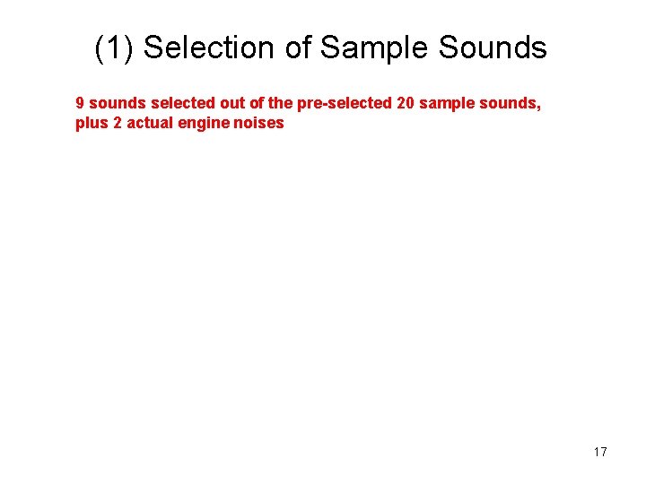 (1) Selection of Sample Sounds 9 sounds selected out of the pre-selected 20 sample