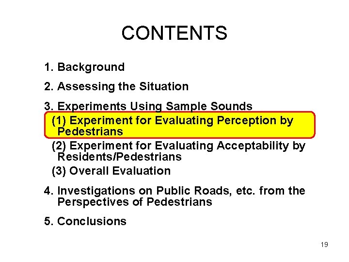 CONTENTS 1. Background 2. Assessing the Situation 3. Experiments Using Sample Sounds 　(1) Experiment