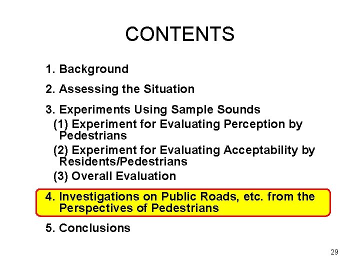 CONTENTS 1. Background 2. Assessing the Situation 3. Experiments Using Sample Sounds 　(1) Experiment