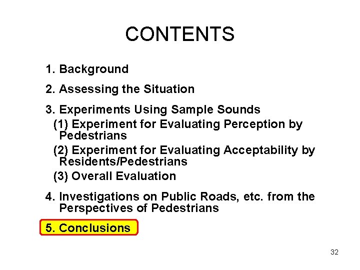 CONTENTS 1. Background 2. Assessing the Situation 3. Experiments Using Sample Sounds 　(1) Experiment