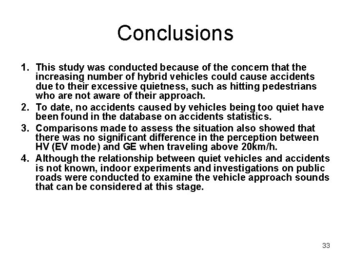 Conclusions 1. This study was conducted because of the concern that the increasing number