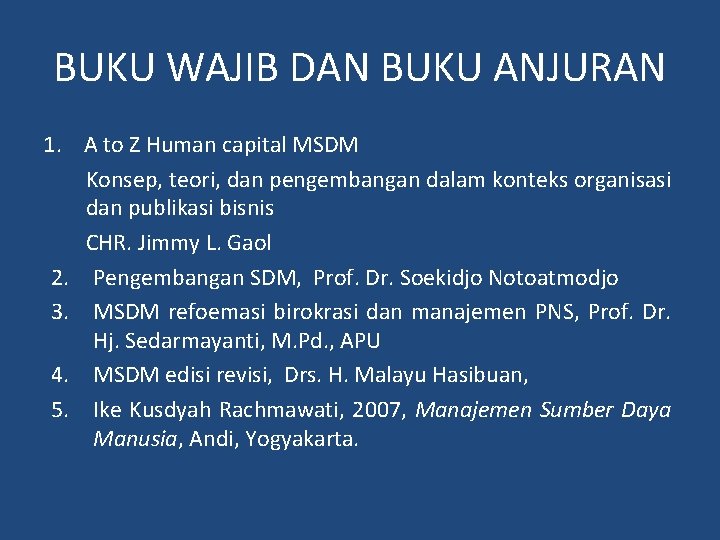 BUKU WAJIB DAN BUKU ANJURAN 1. A to Z Human capital MSDM Konsep, teori,