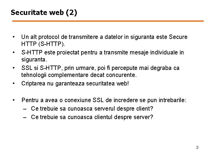 Securitate web (2) • • • Un alt protocol de transmitere a datelor in