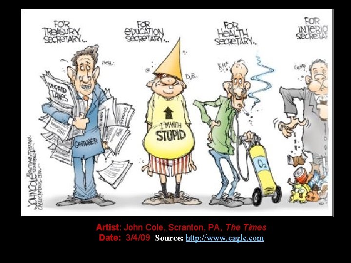 Artist: John Cole, Scranton, PA, The Times Date: 3/4/09 Source: http: //www. cagle. com