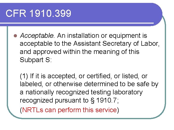 CFR 1910. 399 l Acceptable. An installation or equipment is acceptable to the Assistant