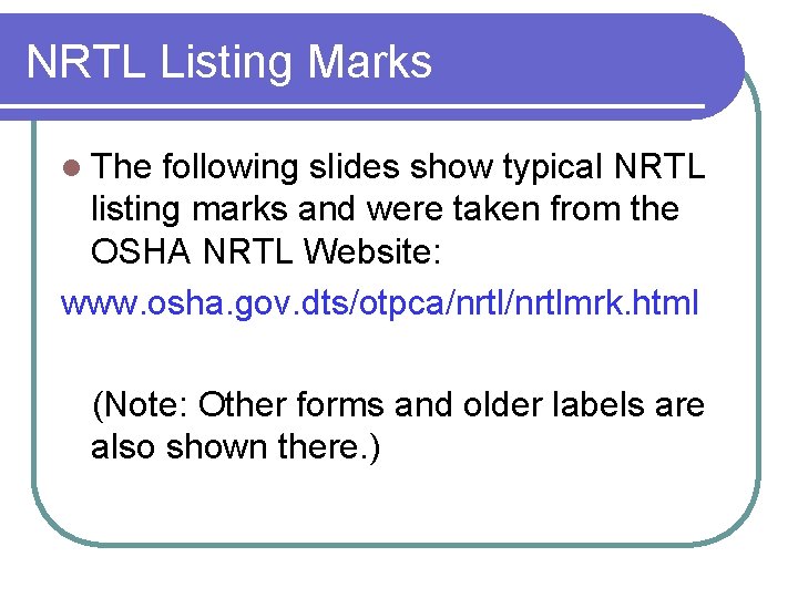 NRTL Listing Marks l The following slides show typical NRTL listing marks and were