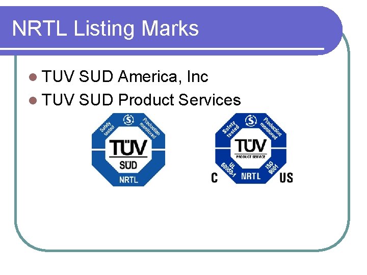 NRTL Listing Marks l TUV SUD America, Inc l TUV SUD Product Services 