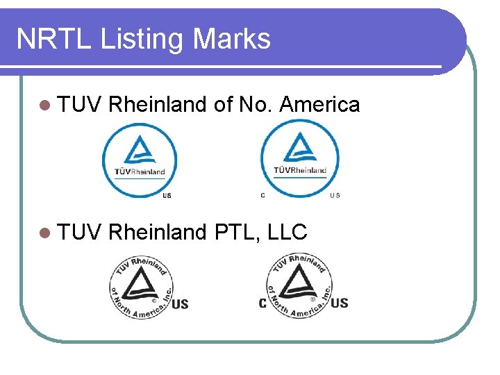 NRTL Listing Marks l TUV Rheinland of No. America l TUV Rheinland PTL, LLC