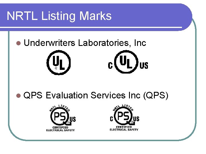 NRTL Listing Marks l Underwriters Laboratories, Inc l QPS Evaluation Services Inc (QPS) 