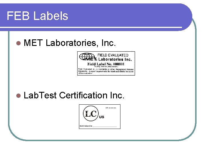 FEB Labels l MET Laboratories, Inc. l Lab. Test Certification Inc. 