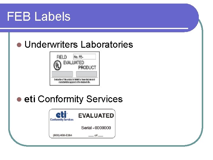 FEB Labels l Underwriters Laboratories l eti Conformity Services 