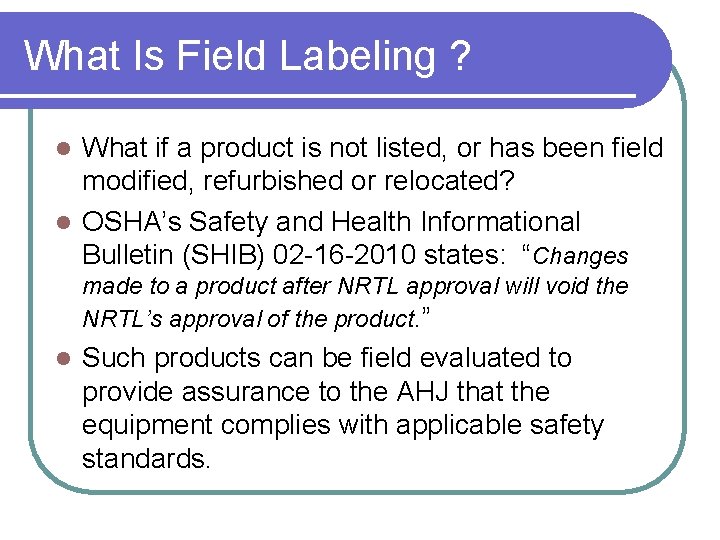 What Is Field Labeling ? What if a product is not listed, or has