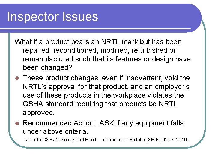 Inspector Issues What if a product bears an NRTL mark but has been repaired,