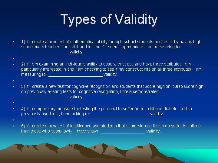 Types of Validity • • • 1) If I create a new test of