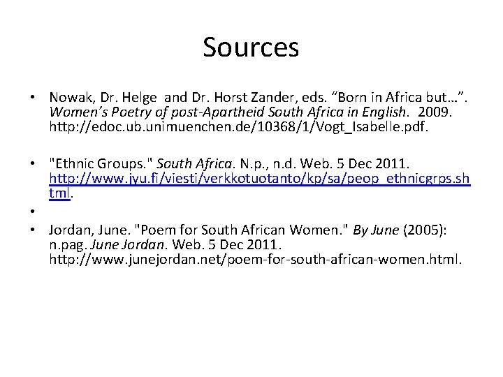 Sources • Nowak, Dr. Helge and Dr. Horst Zander, eds. “Born in Africa but…”.