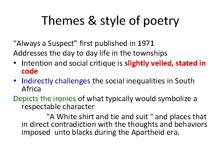 Themes & style of poetry “Always a Suspect” first published in 1971 Addresses the