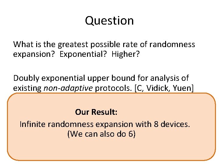 Question What is the greatest possible rate of randomness expansion? Exponential? Higher? Doubly exponential
