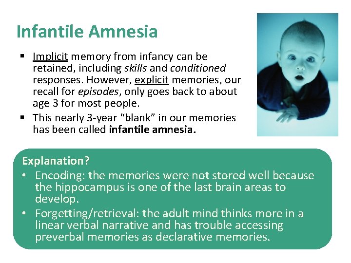 Infantile Amnesia § Implicit memory from infancy can be retained, including skills and conditioned