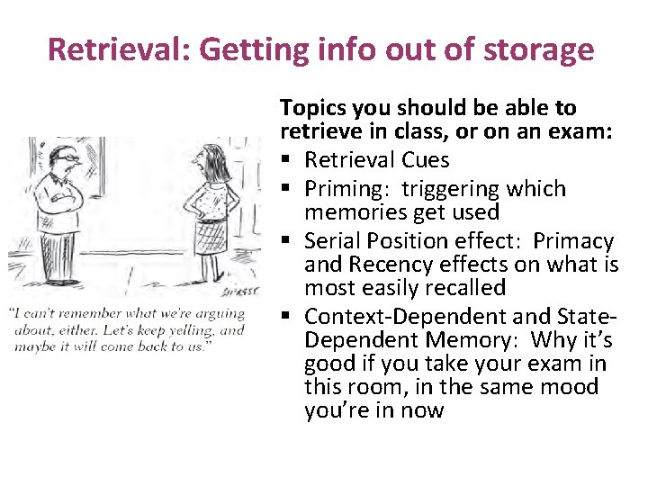 Retrieval: Getting info out of storage Topics you should be able to retrieve in