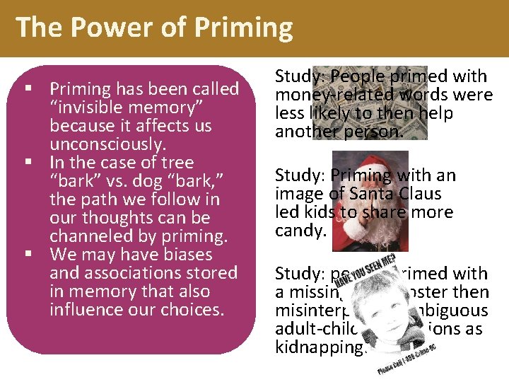 The Power of Priming § Priming has been called “invisible memory” because it affects