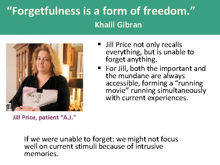 “Forgetfulness is a form of freedom. ” Khalil Gibran § Jill Price not only