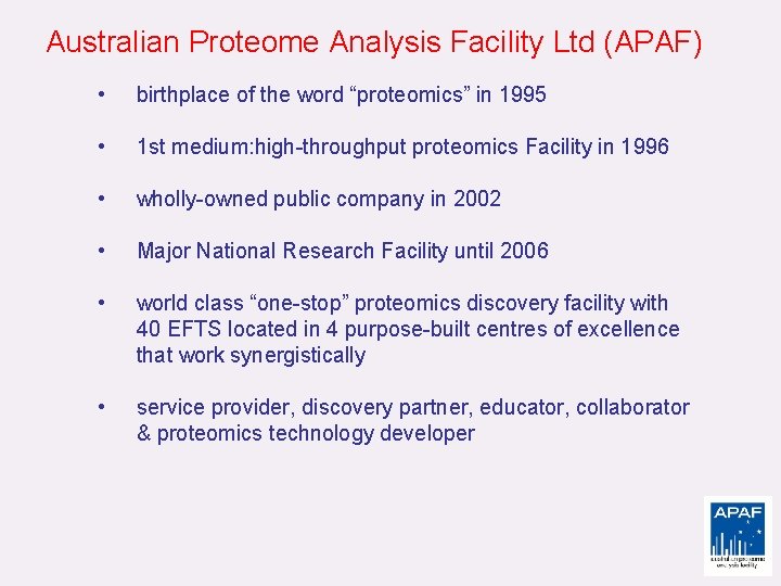 Australian Proteome Analysis Facility Ltd (APAF) • birthplace of the word “proteomics” in 1995