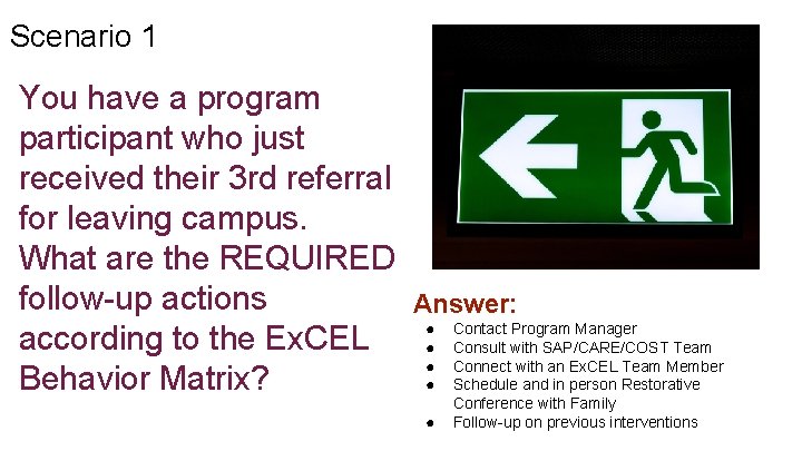 Scenario 1 You have a program participant who just received their 3 rd referral