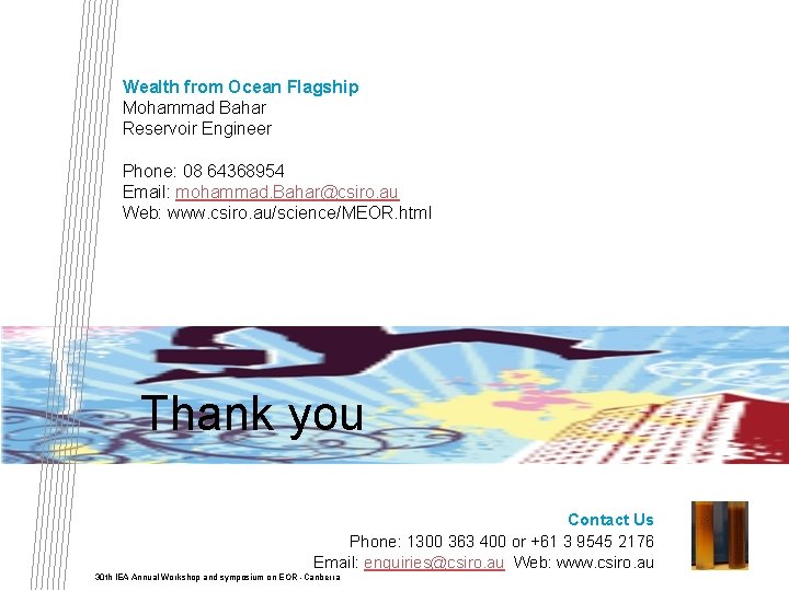 Wealth from Ocean Flagship Mohammad Bahar Reservoir Engineer Phone: 08 64368954 Email: mohammad. Bahar@csiro.