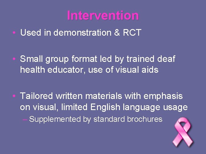 Intervention • Used in demonstration & RCT • Small group format led by trained