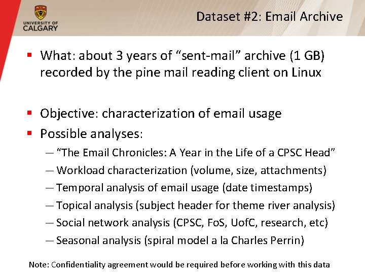 Dataset #2: Email Archive § What: about 3 years of “sent-mail” archive (1 GB)