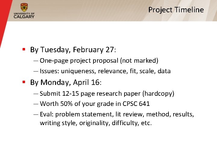 Project Timeline § By Tuesday, February 27: — One-page project proposal (not marked) —