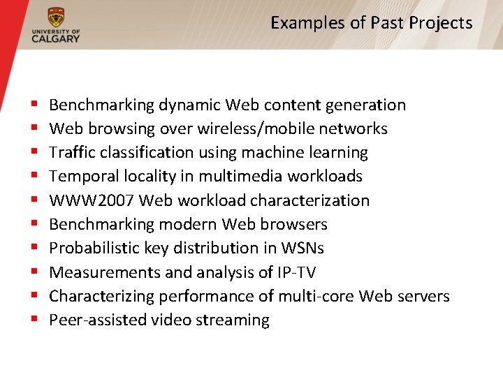 Examples of Past Projects § § § § § Benchmarking dynamic Web content generation