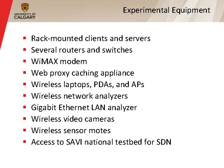 Experimental Equipment § § § § § Rack-mounted clients and servers Several routers and