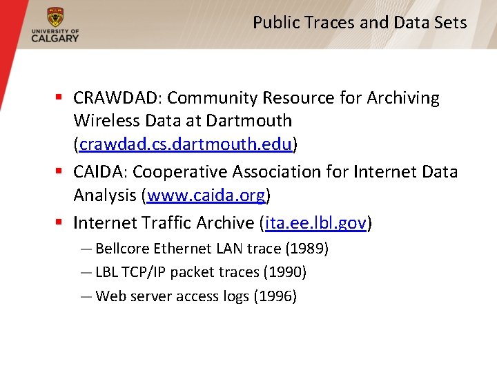 Public Traces and Data Sets § CRAWDAD: Community Resource for Archiving Wireless Data at