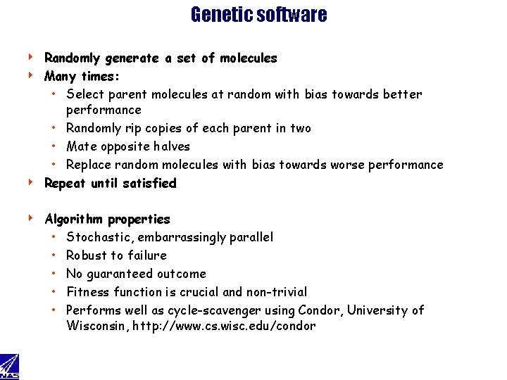 Genetic software Randomly generate a set of molecules 4 Many times: • Select parent