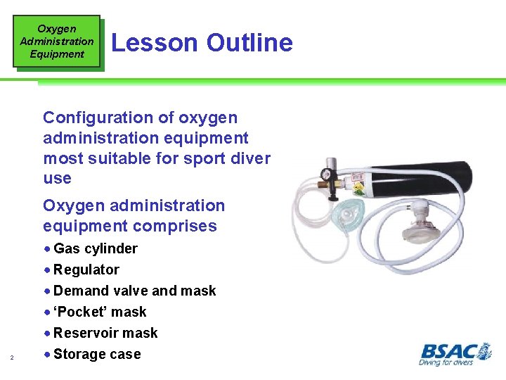 Oxygen Administration Equipment Lesson Outline Configuration of oxygen administration equipment most suitable for sport