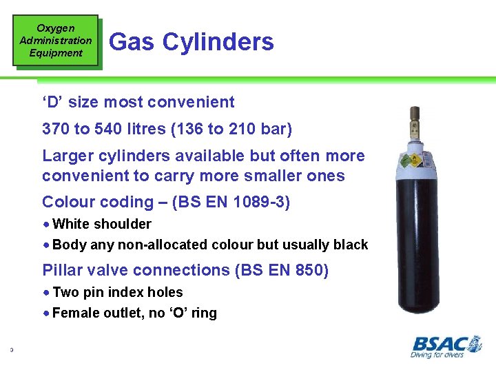 Oxygen Administration Equipment Gas Cylinders ‘D’ size most convenient 370 to 540 litres (136