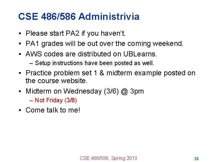 CSE 486/586 Administrivia • Please start PA 2 if you haven’t. • PA 1
