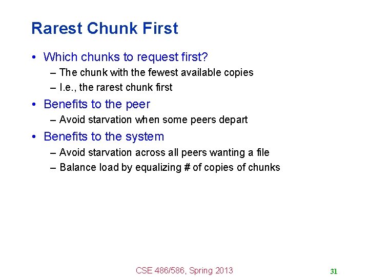 Rarest Chunk First • Which chunks to request first? – The chunk with the