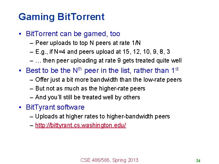 Gaming Bit. Torrent • Bit. Torrent can be gamed, too – Peer uploads to