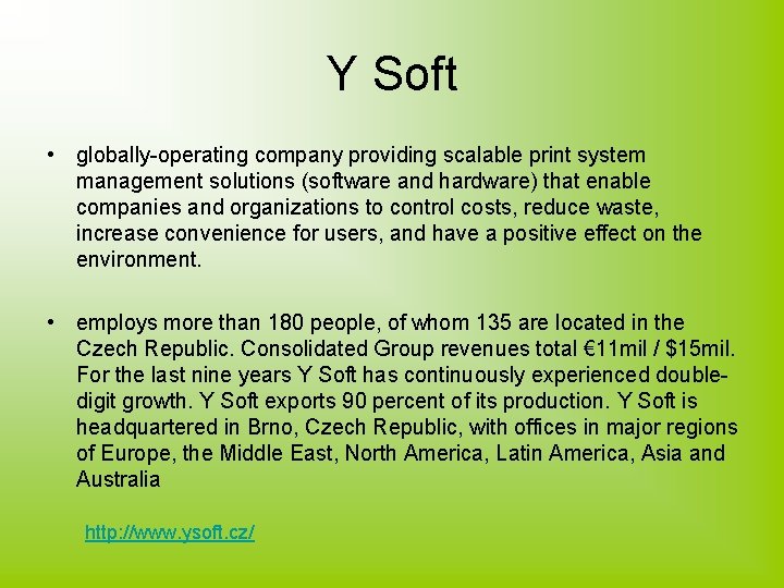 Y Soft • globally-operating company providing scalable print system management solutions (software and hardware)
