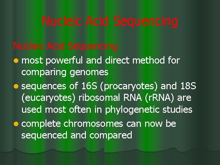 Nucleic Acid Sequencing l most powerful and direct method for comparing genomes l sequences