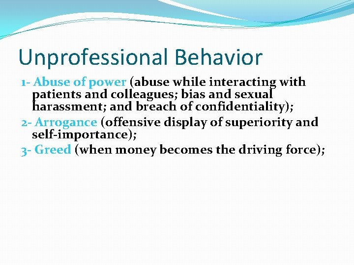 Unprofessional Behavior 1 - Abuse of power (abuse while interacting with patients and colleagues;